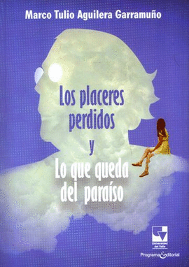 LOS PLACERES PERDIDOS Y LO QUE QUEDA DEL PARAÍSO