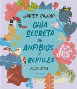 GUÍA SECRETA DE ANFIBIOS Y REPTILES