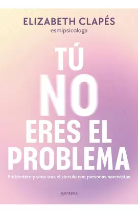 TÚ NO ERES EL PROBLEMA