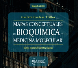 MAPAS CONCEPTUALES EN BIOQUÍMICA Y MEDICINA MOLECULAR