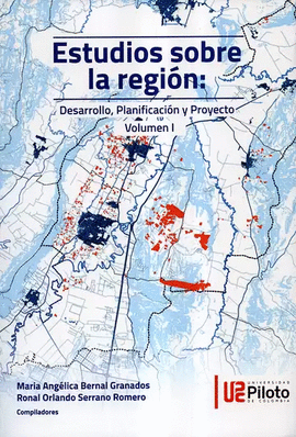 ESTUDIOS SOBRE LA REGIÓN: DESARROLLO, PLANIFICACIÓN Y PROYECTO. VOLUMEN I