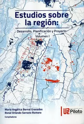 ESTUDIOS SOBRE LA REGIÓN: DESARROLLO, PLANIFICACIÓN Y PROYECTO. VOLUMEN I