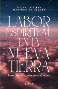 LABOR ESPIRITUAL EN LA NUEVA TIERRA