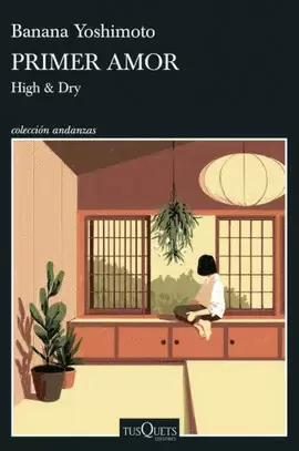 PRIMER AMOR. HIGH & DRY