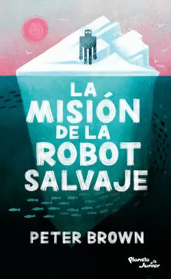 LA MISIÓN DE LA ROBOT SALVAJE