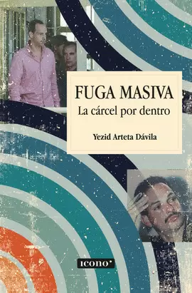 FUGA MASIVA. LA CÁRCEL POR DENTRO