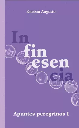 INFINESCENCIA. APUNTES PEREGRINOS I
