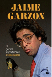JAIME GARZÓN, EL GENIAL IMPERTINENTE