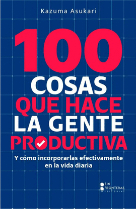 100 COSAS QUE HACE LA GENTE PRODUCTIVA