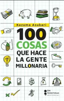 100 COSAS QUE HACE LA GENTE MILLONARIA