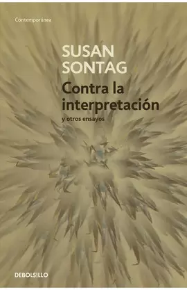 CONTRA LA INTERPRETACIÓN Y OTROS ENSAYOS