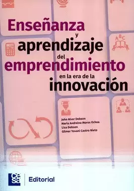 ENSEÑANZA Y APRENDIZAJE DEL EMPRENDIMIENTO EN LA ERA DE LA INNOVACIÓN