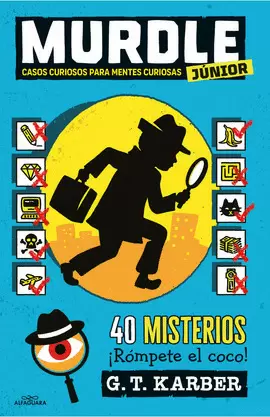 MURDLE JUNIOR 1. CASOS CURIOSOS PARA MENTES CURIOSAS