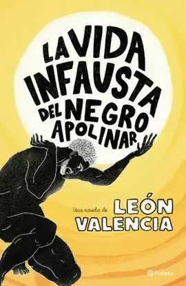 LA VIDA INFAUSTA DEL NEGRO APOLINAR