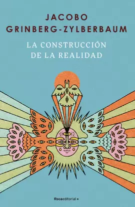 LA CONSTRUCCIÓN DE LA REALIDAD