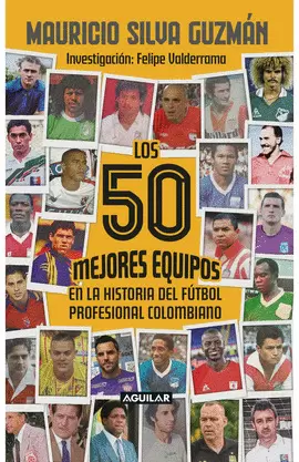 LOS 50 MEJORES EQUIPOS EN LA HISTORIA DEL FÚTBOL PROFESIONAL COLOMBIANO