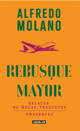 REBUSQUE MAYOR. RELATOS DE MULAS, TRAQUETOS Y EMBARQUES