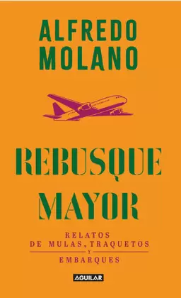 REBUSQUE MAYOR. RELATOS DE MULAS, TRAQUETOS Y EMBARQUES
