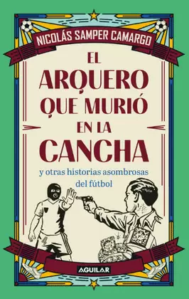 EL ARQUERO QUE MURIÓ EN LA CANCHA