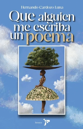 QUE ALGUIEN ME ESCRIBA UN POEMA