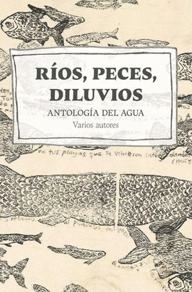RÍOS, PECES, DILUVIOS