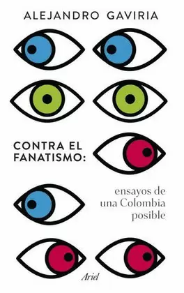 CONTRA EL FANATISMO: ENSAYOS PARA UNA COLOMBIA POSIBLE