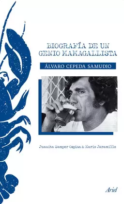 ÁLVARO CEPEDA SAMUDIO: BIOGRAFÍA DE UN GENIO MAMAGALLISTA