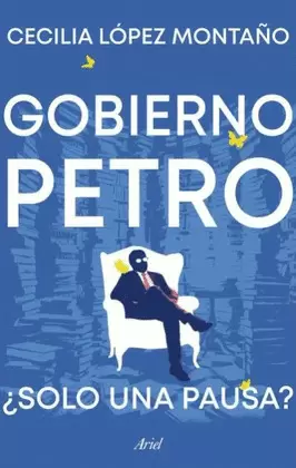 GOBIERNO PETRO U00BFSOLO UNA PAUSA?