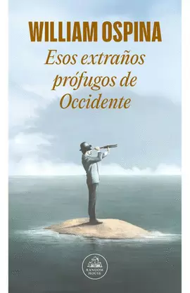 ESOS EXTRAÑOS PROFUGOS DE OCCIDENTE