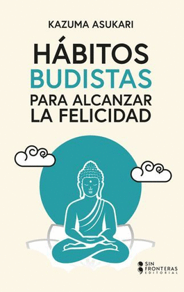 HÁBITOS BUDISTAS PARA ALCANZAR LA FELICIDAD