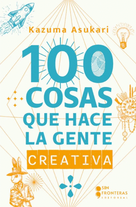 100 COSAS QUE HACE LA GENTE CREATIVA