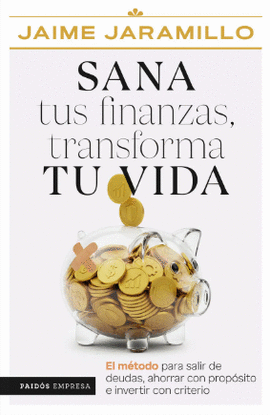 SANA TUS FINANZAS, TRANSFORMA TU VIDA