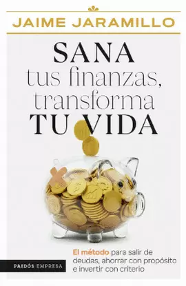 SANA TUS FINANZAS, TRANSFORMA TU VIDA