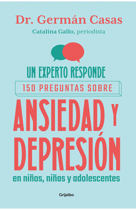 UN EXPERTO RESPONDE 150 PREGUNTAS SOBRE DEPRESIÓN Y ANSIEDAD EN NIÑOS, NIÑAS Y ADOLESCENTES