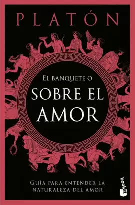 EL BANQUETE O SOBRE EL AMOR