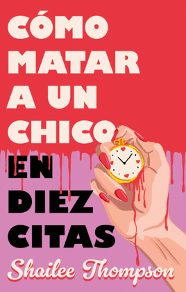 CÓMO MATAR A UN CHICO EN DIEZ CITAS