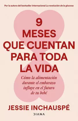 9 MESES QUE CUENTAN PARA TODA LA VIDA