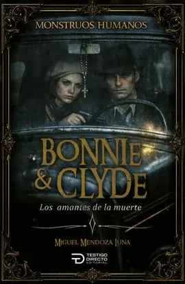 BONNIE & CLYDE- SERIE MONSTRUOS HUMANOS