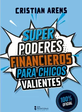 SUPER PODERES FINANCIEROS PARA CHICOS VALIENTES
