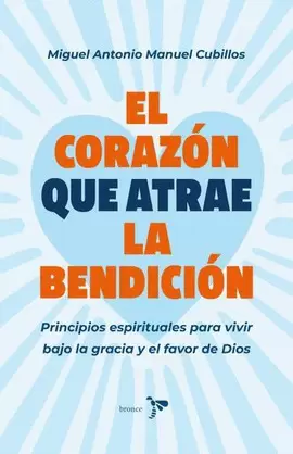 EL CORAZÓN QUE ATRAE LA BENDICIÓN