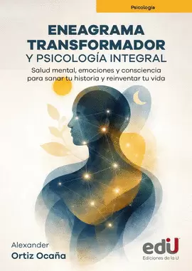 ENEAGRAMA TRANSFORMADOR Y PSICOLOGÍA INTEGRAL