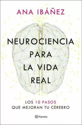 NEUROCIENCIA PARA LA VIDA REAL