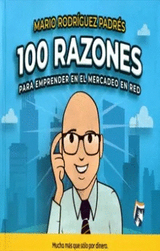 100 RAZONES PARA EMPRENDER EN EL MERCADEO EN RED