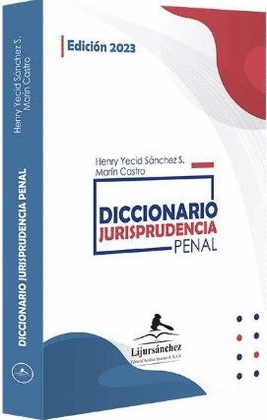 DICCIONARIO. JURISPRUDENCIA PENAL