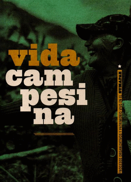 VIDA CAMPESINA. PROCESOS ORGANIZATIVOS Y PATRIMONIO VIVO EN EL SUMAPAZ