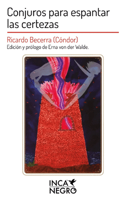 CONJUROS PARA ESPANTAR LAS CERTEZAS