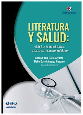 LITERATURA Y SALUD: VIVIR LAS HUMANIDADES, NARRAR LAS CIENCIAS MÉDICAS