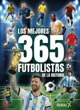LOS MEJORES 365 FUTBOLISTAS DE LA HISTORIA