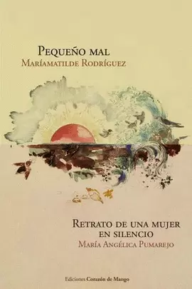 PEQUEÑO MAL / RETRATO DE UNA MUJER EN SILENCIO