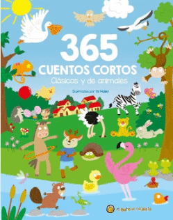365 CUENTOS CORTOS, CLÁSICOS Y DE ANIMALES